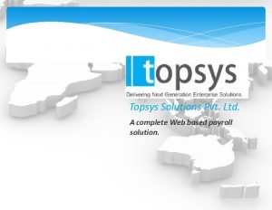 Topsys Solutions Pvt Ltd A complete Web based