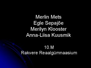 Merlin Mets Egle Sepaje Merilyn Klooster AnnaLiisa Kuusmik