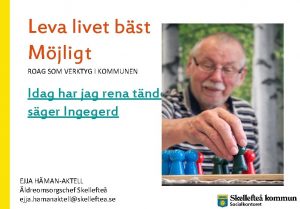 Leva livet bst Mjligt ROAG SOM VERKTYG I