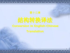 Conversion in EnglishChinese Translation 1 The students work