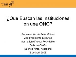 Que Buscan las Instituciones en una ONG Presentacin