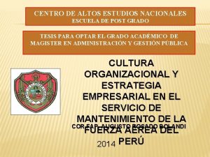 CENTRO DE ALTOS ESTUDIOS NACIONALES ESCUELA DE POST