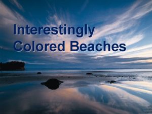 Interestingly Colored Beaches Ever seen beaches with black