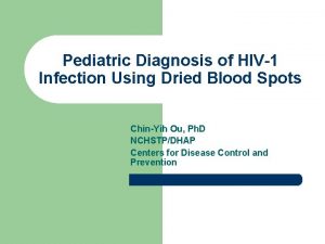 Pediatric Diagnosis of HIV1 Infection Using Dried Blood