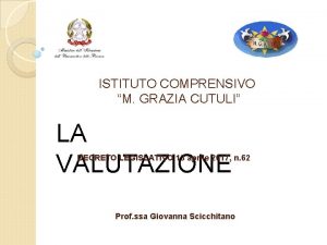 ISTITUTO COMPRENSIVO M GRAZIA CUTULI LA VALUTAZIONE DECRETO