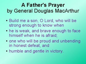 A Fathers Prayer by General Douglas Mac Arthur