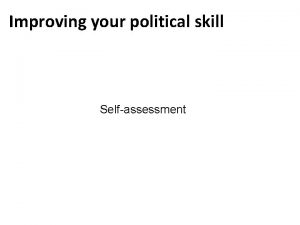 Improving your political skill Selfassessment Improving your political