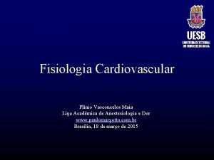 Fisiologia Cardiovascular Plnio Vasconcelos Maia Liga Acadmica de