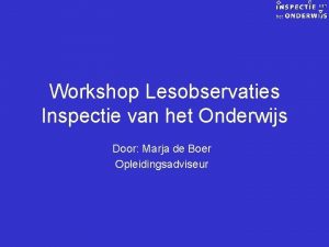 Workshop Lesobservaties Inspectie van het Onderwijs Door Marja