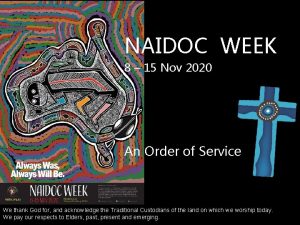 NAIDOC WEEK 8 15 Nov 2020 An Order