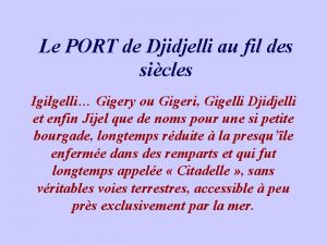 Le PORT de Djidjelli au fil des sicles