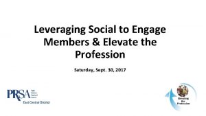 Leveraging Social to Engage Members Elevate the Profession