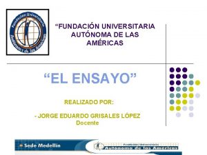 FUNDACIN UNIVERSITARIA AUTNOMA DE LAS AMRICAS EL ENSAYO