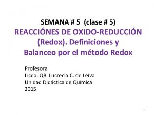 SEMANA 5 clase 5 REACCINES DE OXIDOREDUCCIN Redox