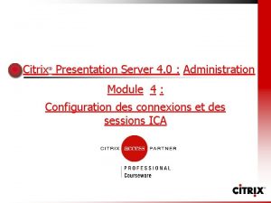 Citrix Presentation Server 4 0 Administration Module 4