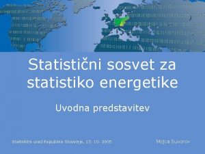 Statistini sosvet za statistiko energetike Uvodna predstavitev Statistini