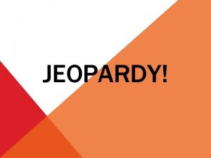 JEOPARDY Jeopardy Final Jeopardy Theorems 1 Theorems 2