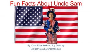 Fun Facts About Uncle Sam By Cara Edenfield