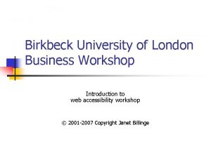 Birkbeck University of London Business Workshop Introduction to