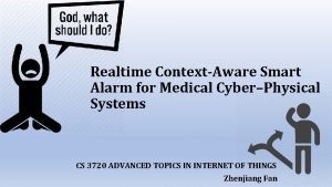 Realtime ContextAware Smart Alarm for Medical CyberPhysical Systems