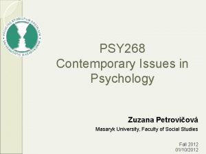 PSY 268 Contemporary Issues in Psychology Zuzana Petroviov