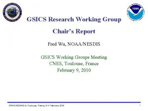 GSICS Research Working Group Chairs Report Fred Wu