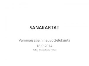 SANAKARTAT Vammaisasiain neuvottelukunta 18 9 2014 Polku liikkumistaito