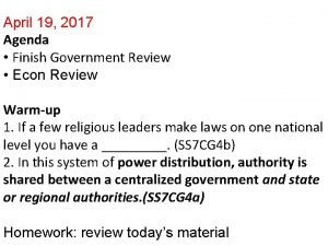 April 19 2017 Agenda Finish Government Review Econ