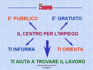 E PUBBLICO E GRATUITO IL CENTRO PER LIMPIEGO