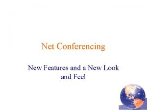 Net Conferencing New Features and a New Look