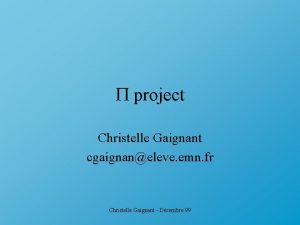 P project Christelle Gaignant cgaignaneleve emn fr Christelle