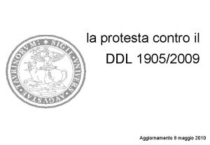 la protesta contro il DDL 19052009 Aggiornamento 8