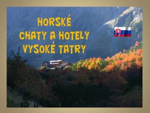 Horsk chaty a hotely Vysok Tatry Chata u