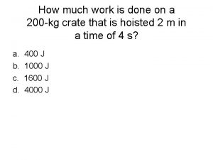 How much work is done on a 200