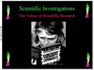 Scientific Investigations The Nature of Scientific Research Science