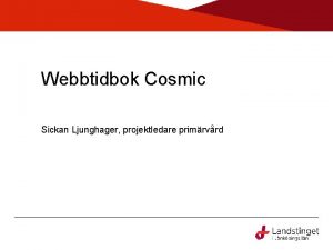 Webbtidbok Cosmic Sickan Ljunghager projektledare primrvrd Webbtidbokning Verksamhet