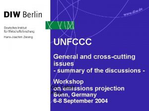 HansJoachim Ziesing UNFCCC General and crosscutting issues summary