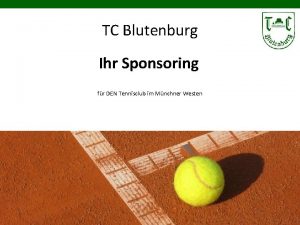 TC Blutenburg Ihr Sponsoring fr DEN Tennisclub im