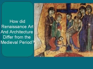 How did Renaissance Art And Architecture Differ from