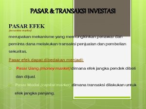 PASAR TRANSAKSI INVESTASI PASAR EFEK securities market merupakan