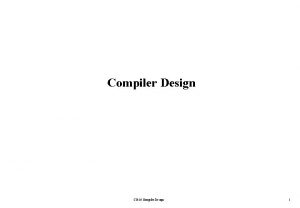 Compiler Design CS 416 Compiler Design 1 Preliminaries