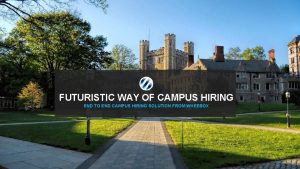 FUTURISTIC WAY OF CAMPUS HIRING END TO END