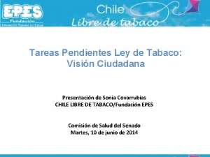 Tareas Pendientes Ley de Tabaco Visin Ciudadana Presentacin