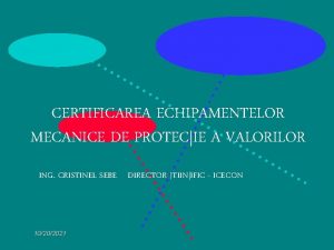 CERTIFICAREA ECHIPAMENTELOR MECANICE DE PROTECIE A VALORILOR ING