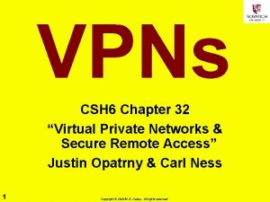VPNs CSH 6 Chapter 32 Virtual Private Networks