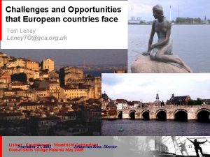 Challenges and Opportunities that European countries face Tom