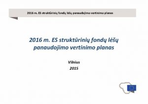 2016 m ES struktrini fond l panaudojimo vertinimo