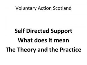 Voluntary Action Scotland Self Directed Support What does