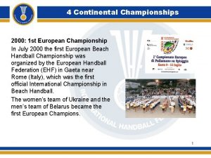 4 Continental Championships 2000 1 st European Championship