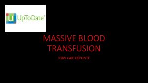 MASSIVE BLOOD TRANSFUSION R 3 MI CAIO DEPONTE